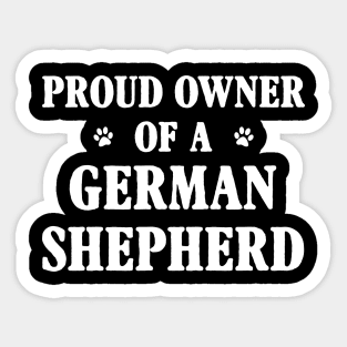 Proud Owner Of A German Shepherd Sticker